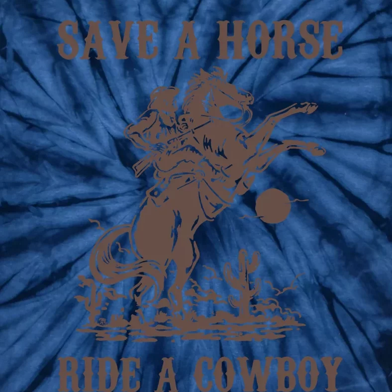 Retro Save A Horse Ride A Cowboy Country Music Tie-Dye T-Shirt