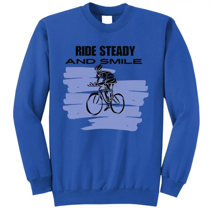 Ride Steady And Smile Bicycle Tall Sweatshirt