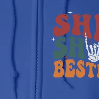 Retro Skeleton Adult Humor Shit Show Bestie Hand Cute Gift Full Zip Hoodie