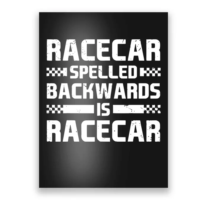 Racecar Spelled Backwards Is Racecar Poster