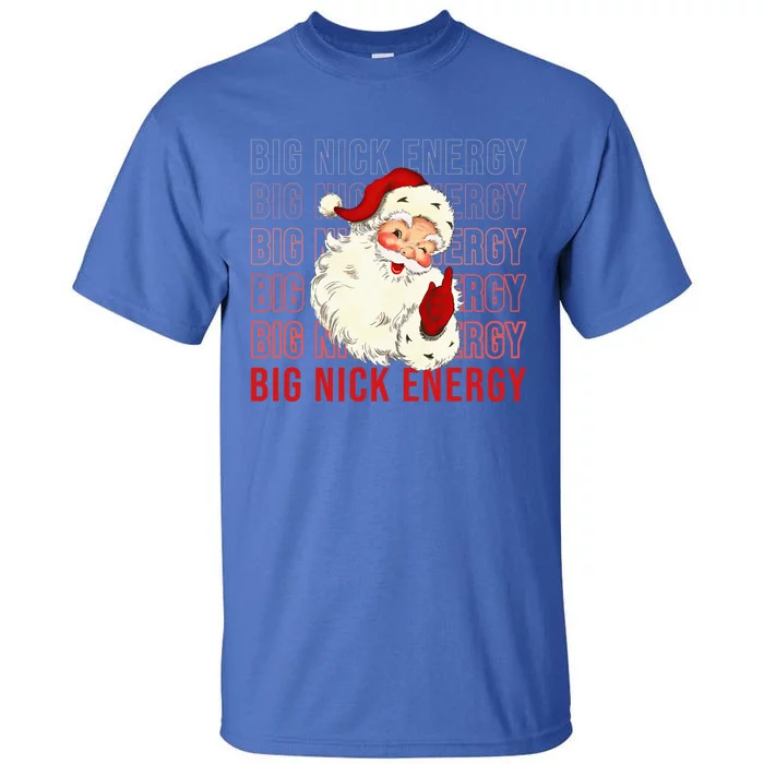 Retro Santa Big Nick Energy Vintage Christmas Gift Tall T-Shirt