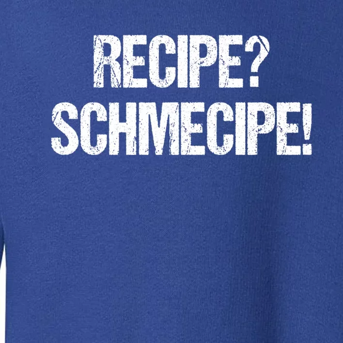 Recipe Schmecipe Bbq Grill Barbecue Gift Toddler Sweatshirt