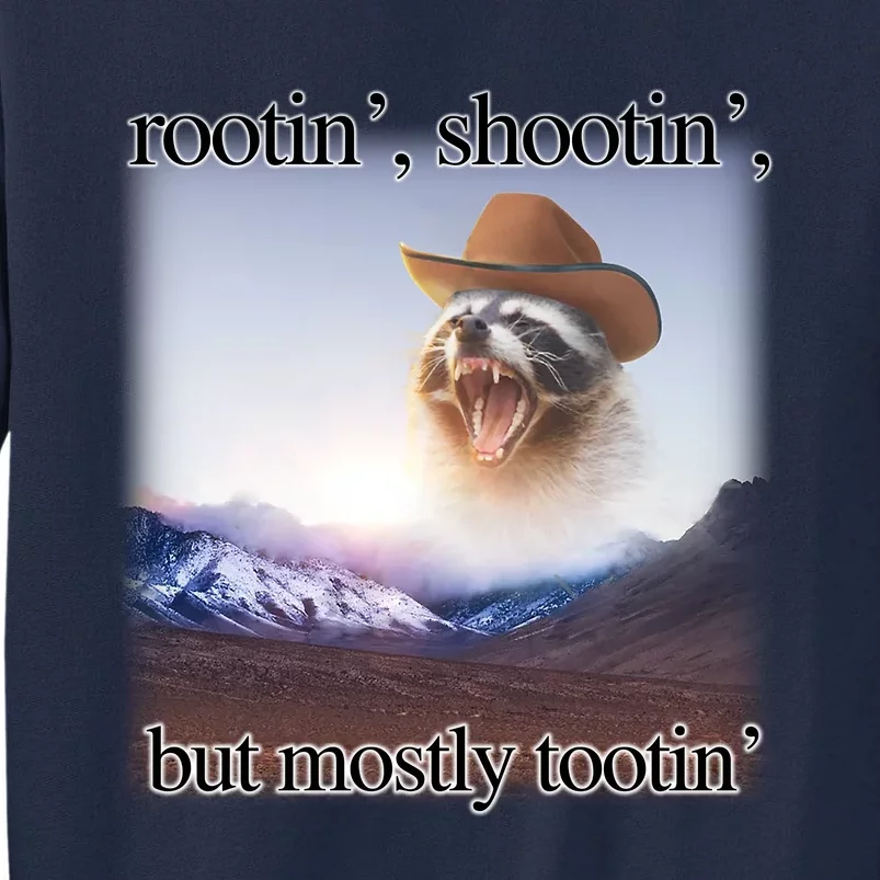 Rootin Shootin But Mostly Tootin Cowboy Raccoon Word Art Tall Sweatshirt