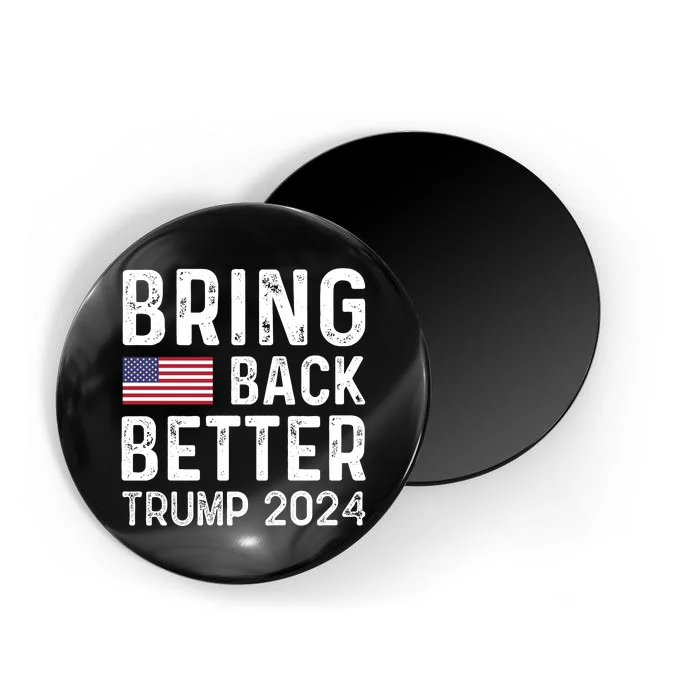 Retro Style Bring Back Better Trump 2024 Magnet