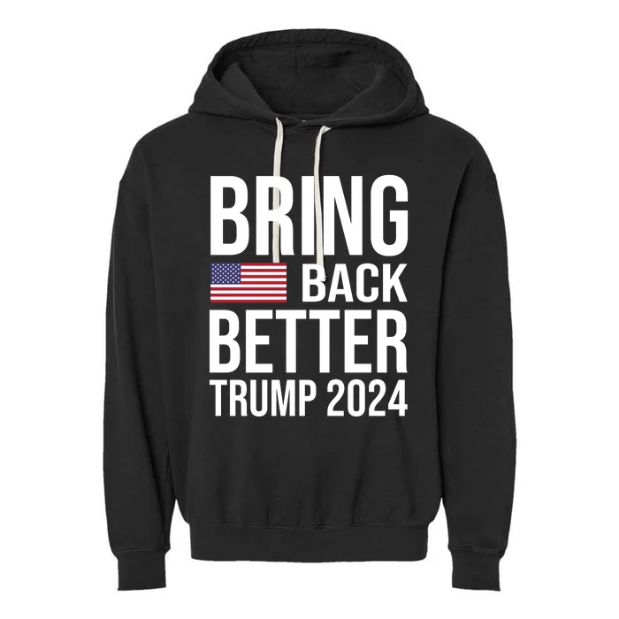 Retro Style Bring Back Better Trump 2024 Garment-Dyed Fleece Hoodie