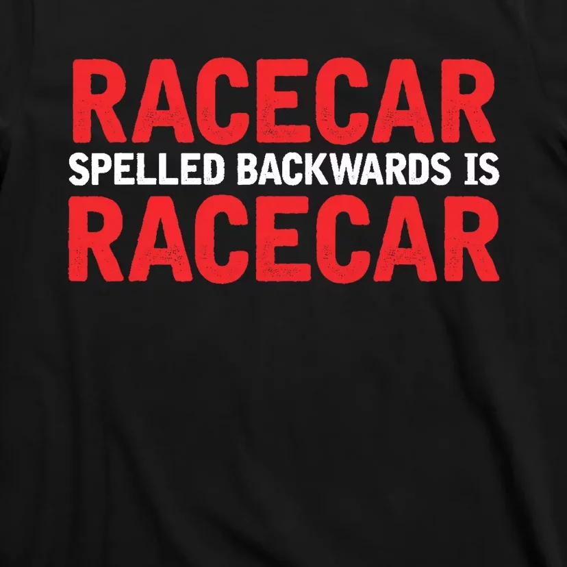 Racecar Spelled Backwards Car Drag Racing Lover Design T-Shirt