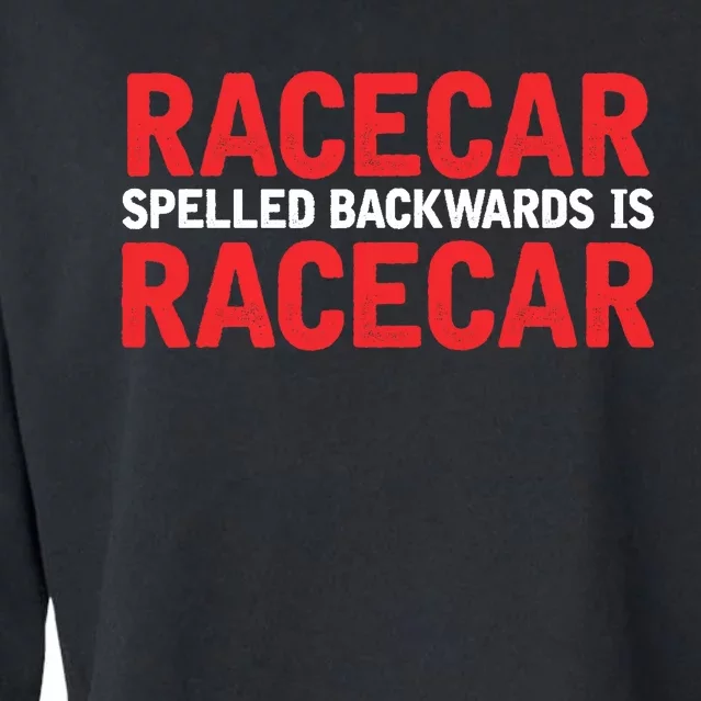 Racecar Spelled Backwards Car Drag Racing Lover Design Cropped Pullover Crew