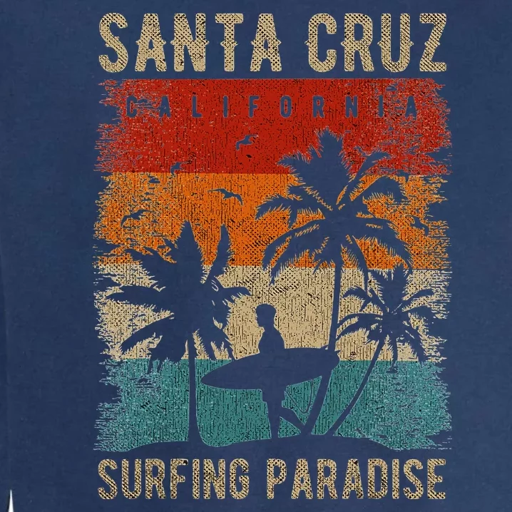 Retro Santa Cruz California Surfing Santa Cruz Garment-Dyed Sweatshirt