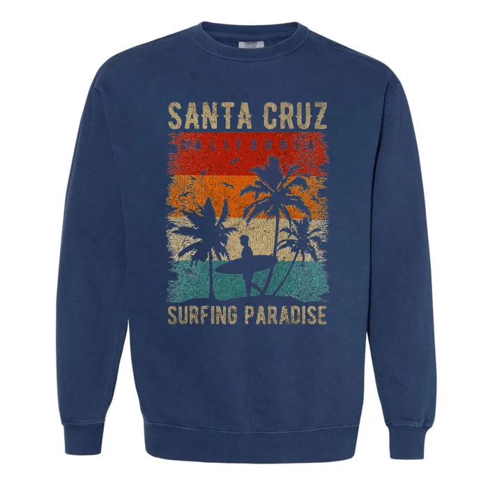 Retro Santa Cruz California Surfing Santa Cruz Garment-Dyed Sweatshirt