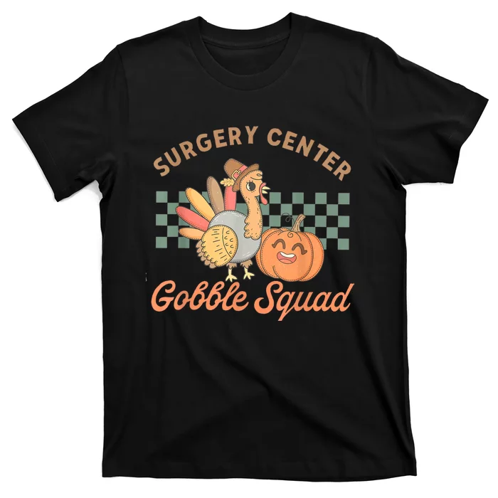 Retro Surgery Center Gobble Squad Turkey Thanksgiving T-Shirt