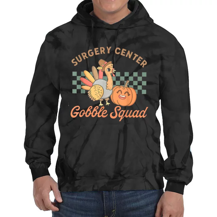 Retro Surgery Center Gobble Squad Turkey Thanksgiving Tie Dye Hoodie