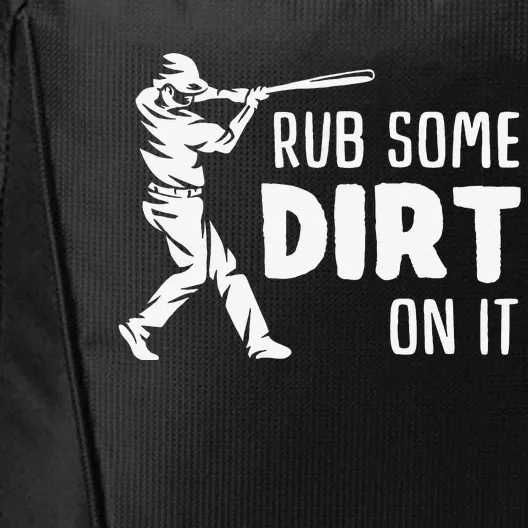 Rub Some Dirt On It No Crying Baseball Softball City Backpack