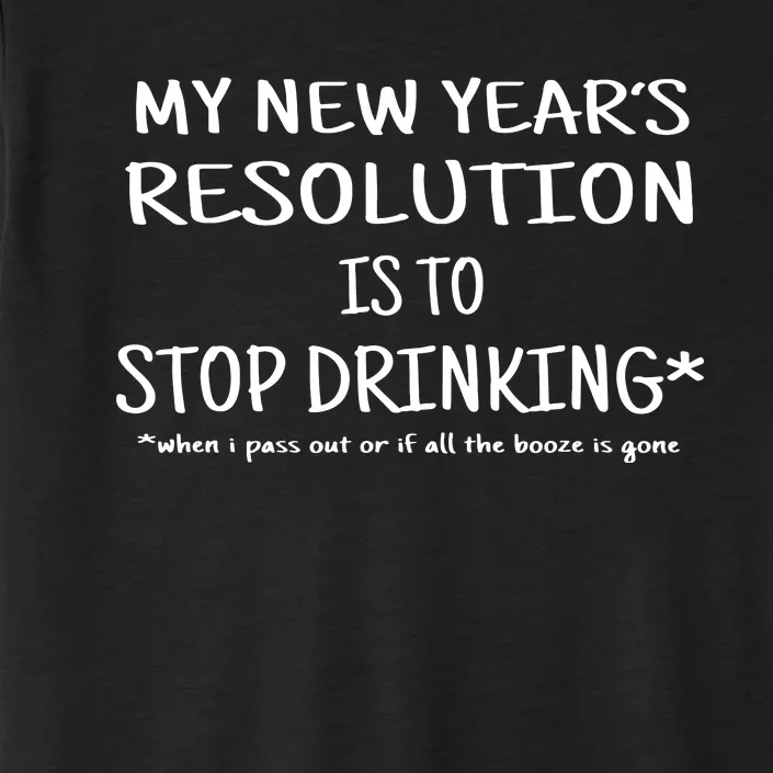 Resolution Stop Drinking Funny New Years Eve ChromaSoft Performance T-Shirt