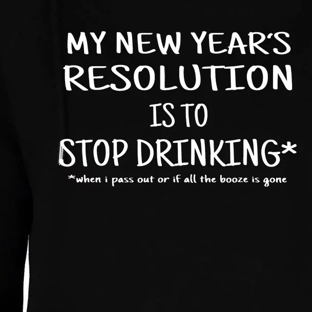 Resolution Stop Drinking Funny New Years Eve Womens Funnel Neck Pullover Hood