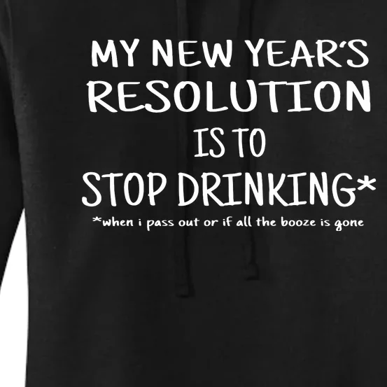 Resolution Stop Drinking Funny New Years Eve Women's Pullover Hoodie