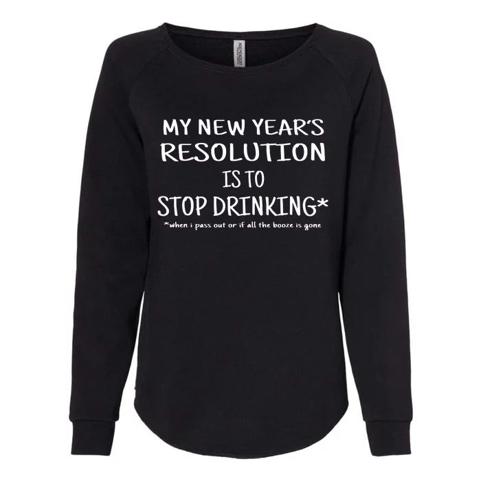 Resolution Stop Drinking Funny New Years Eve Womens California Wash Sweatshirt