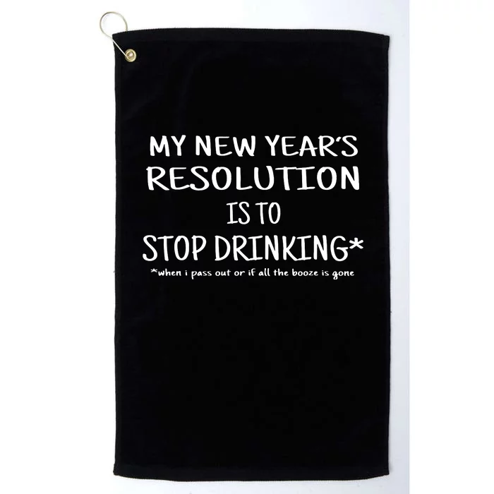 Resolution Stop Drinking Funny New Years Eve Platinum Collection Golf Towel