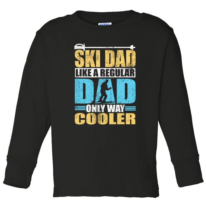 Retro Ski Dad Like A Regular Dad Only Way Cooler Sport Skiing Gift Skier Lover Toddler Long Sleeve Shirt