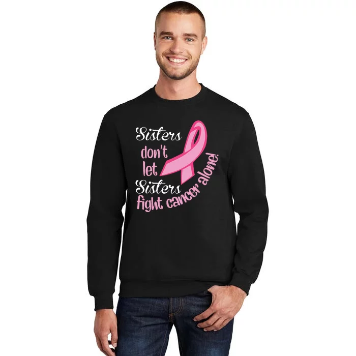 Retro Sisters DonT Let Sisters Fight Alone Breast Cancer Sweatshirt