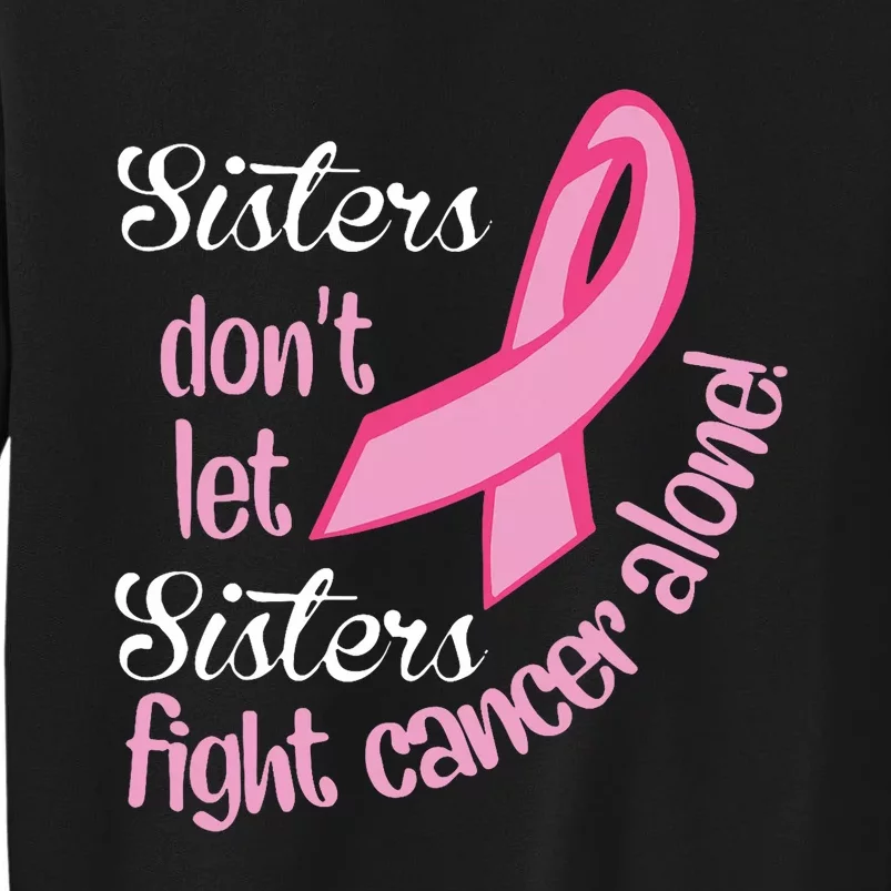 Retro Sisters DonT Let Sisters Fight Alone Breast Cancer Sweatshirt