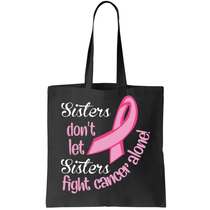 Retro Sisters DonT Let Sisters Fight Alone Breast Cancer Tote Bag