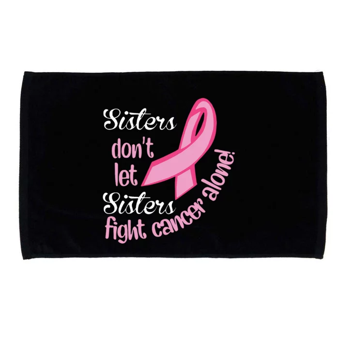 Retro Sisters DonT Let Sisters Fight Alone Breast Cancer Microfiber Hand Towel