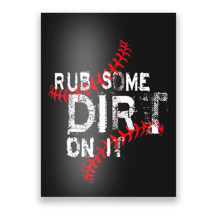 Rub Some Dirt On I No Crying Baseball Softball Poster