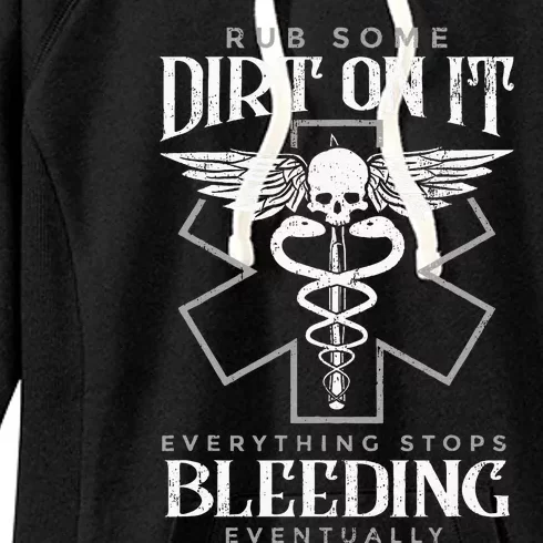 Rub Some Dirt On It Everything Stops Bleeding Eventually Women's Fleece Hoodie