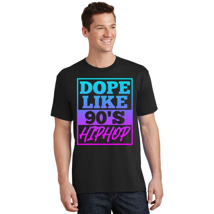 Rapper Saying Dope Like 90s Hip Hop Music Rapper Hip Hop T-Shirt