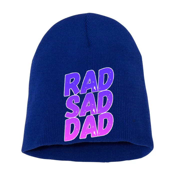 Rad Sad Dad Gift Short Acrylic Beanie