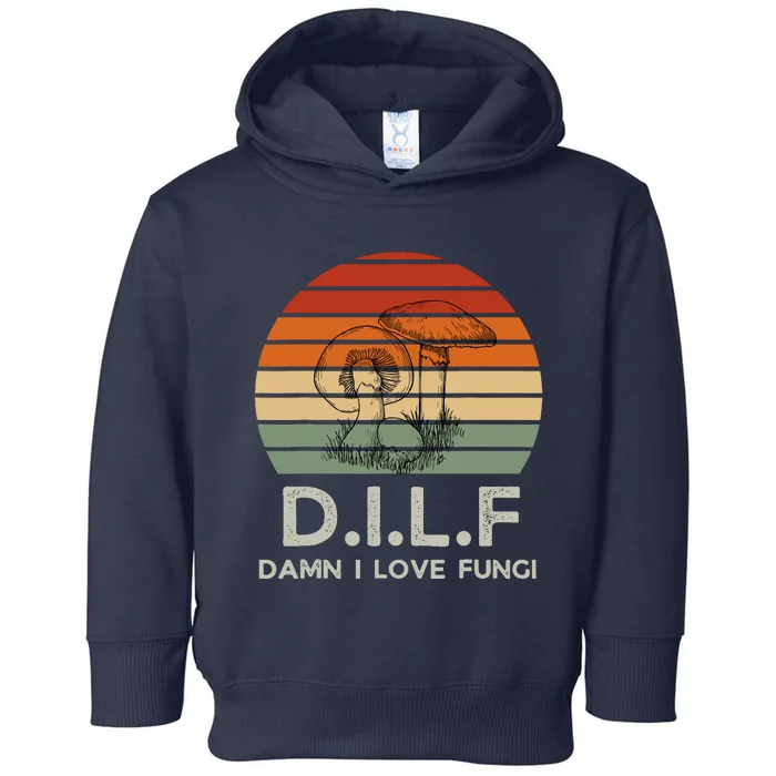 Retro Sun Dilf Damn I Love Fungi Mushrooms Mushroom Lover Toddler Hoodie