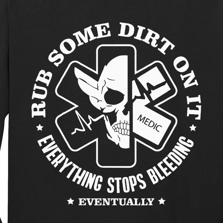 Rub Some Dirt On It A Medic Ems Emt Paramedic Long Sleeve Shirt