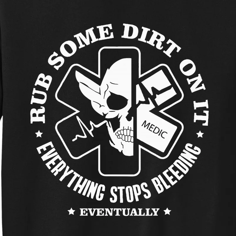 Rub Some Dirt On It A Medic Ems Emt Paramedic Sweatshirt