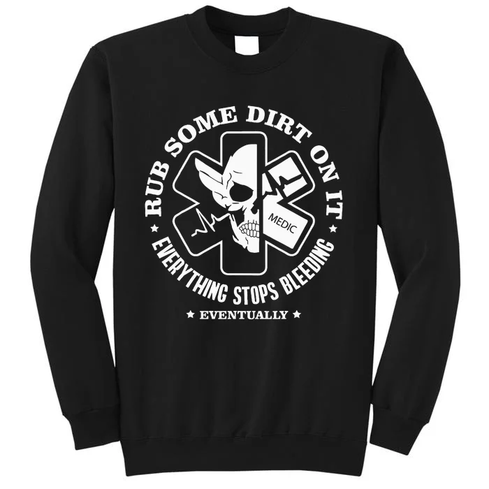 Rub Some Dirt On It A Medic Ems Emt Paramedic Sweatshirt