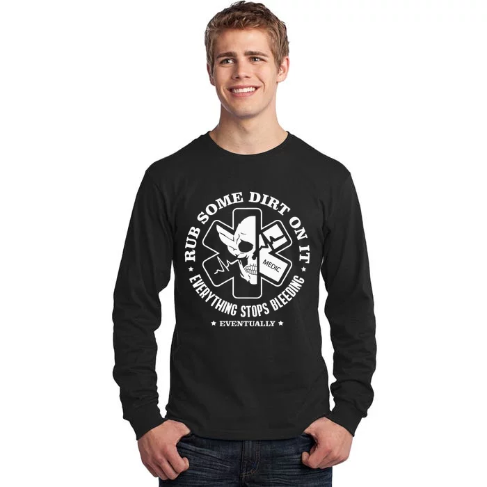 Rub Some Dirt On It A Medic Ems Emt Paramedic Tall Long Sleeve T-Shirt