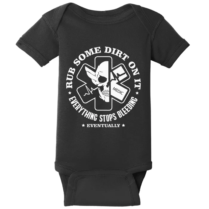 Rub Some Dirt On It A Medic Ems Emt Paramedic Baby Bodysuit