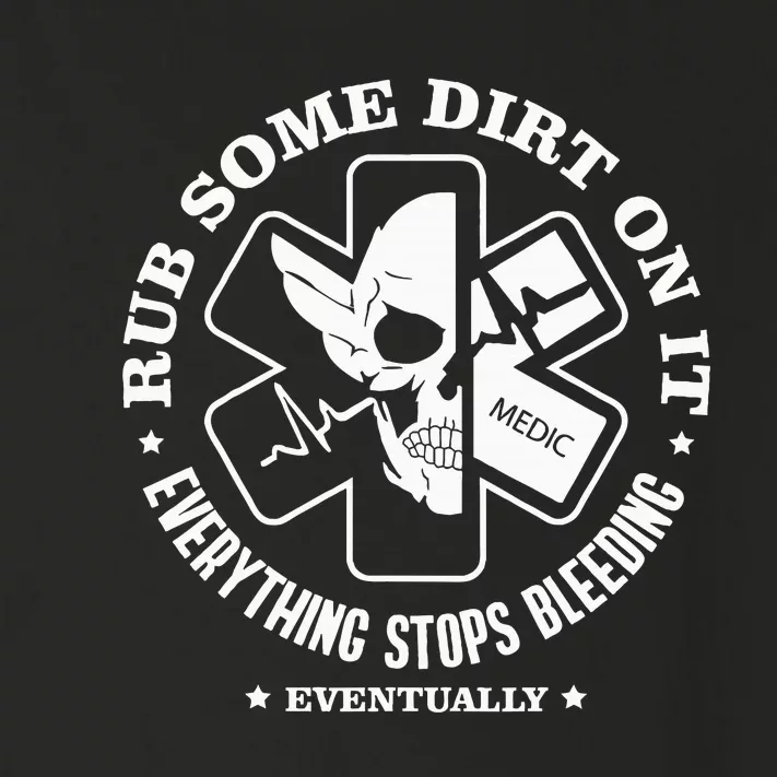 Rub Some Dirt On It A Medic Ems Emt Paramedic Toddler Long Sleeve Shirt