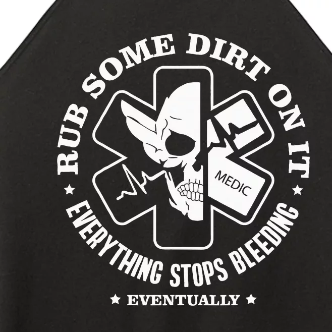 Rub Some Dirt On It A Medic Ems Emt Paramedic Women’s Perfect Tri Rocker Tank