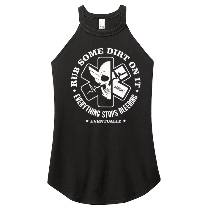 Rub Some Dirt On It A Medic Ems Emt Paramedic Women’s Perfect Tri Rocker Tank