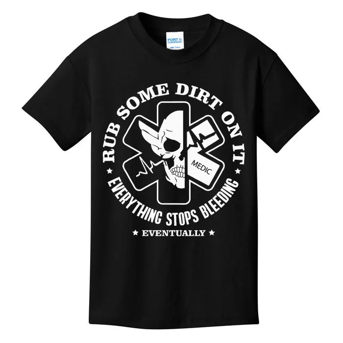 Rub Some Dirt On It A Medic Ems Emt Paramedic Kids T-Shirt