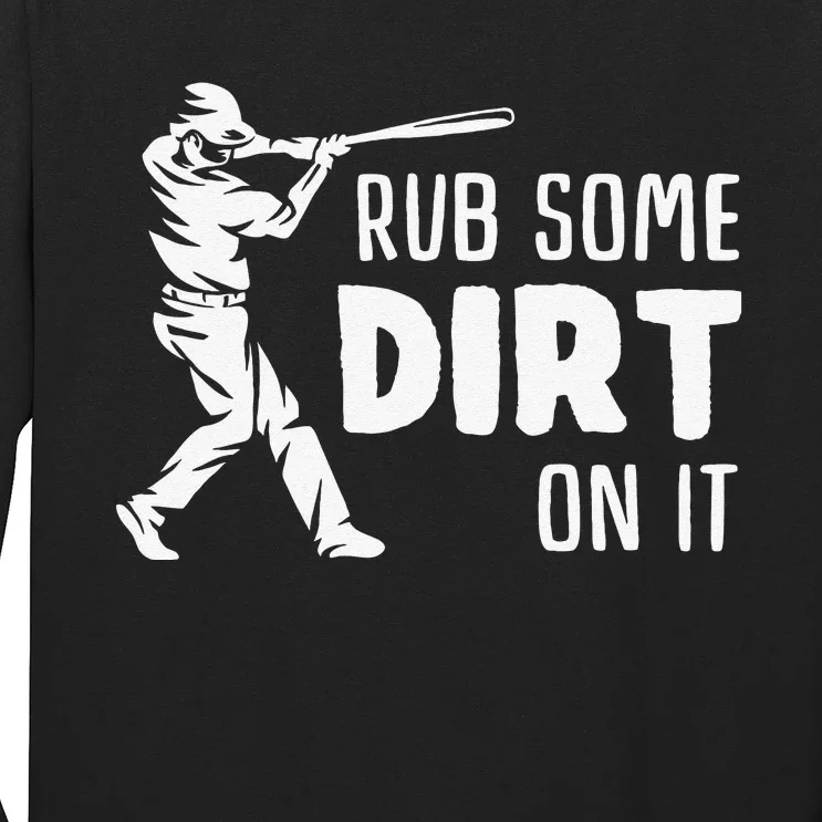 Rub Some Dirt On It No Crying Baseball Softball Long Sleeve Shirt