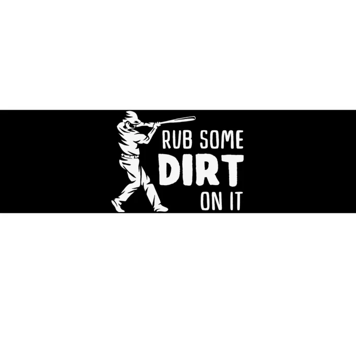 Rub Some Dirt On It No Crying Baseball Softball Bumper Sticker