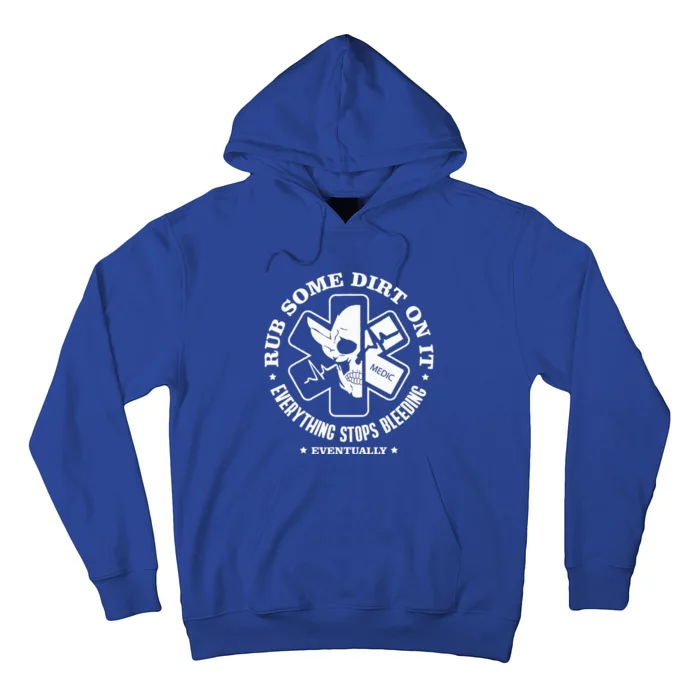 Rub Some Dirt On It A Medic EMS EMT Paramedic Hoodie