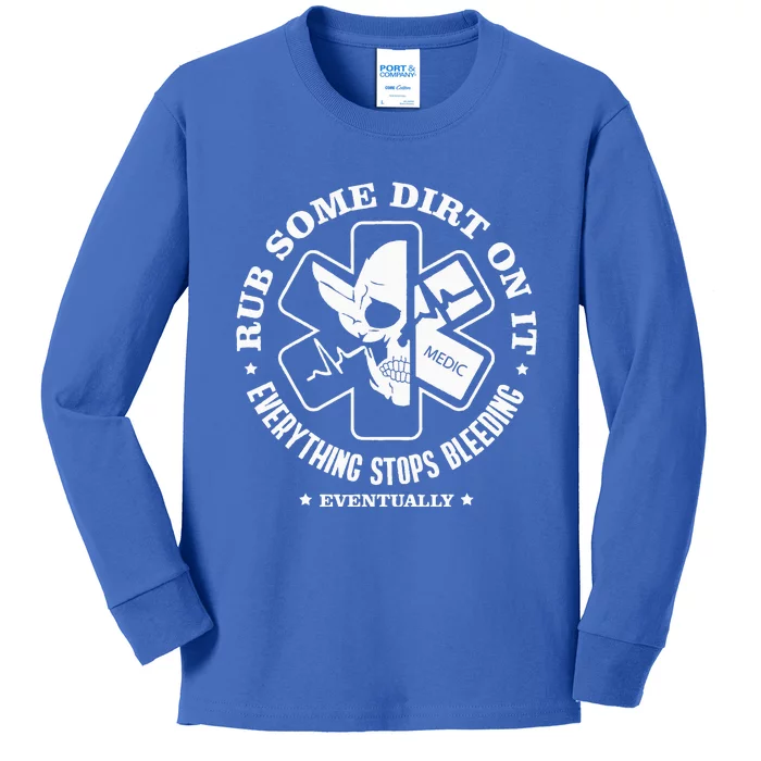 Rub Some Dirt On It A Medic EMS EMT Paramedic Kids Long Sleeve Shirt