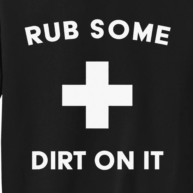 Rub Some Dirt On It Funny Coach Team Sports Coach Sweatshirt