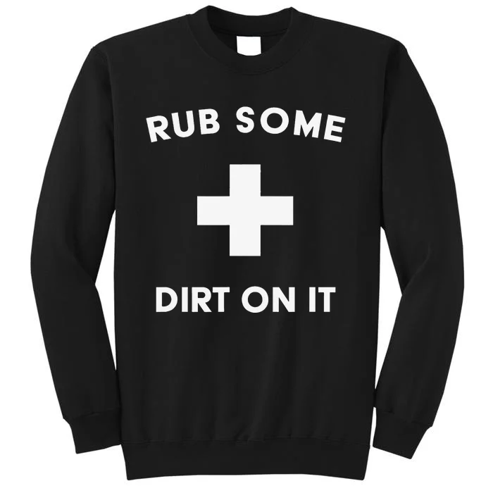 Rub Some Dirt On It Funny Coach Team Sports Coach Sweatshirt