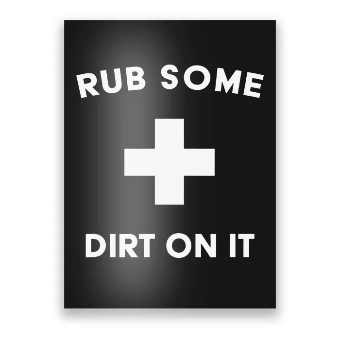 Rub Some Dirt On It Funny Coach Team Sports Coach Poster