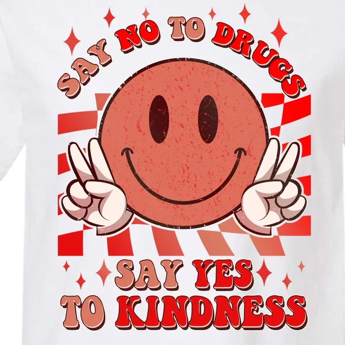 Retro Smiley Emoji Say No To Drugs Say Yes To Kindness Substance Abuse Awareness Garment-Dyed Heavyweight T-Shirt