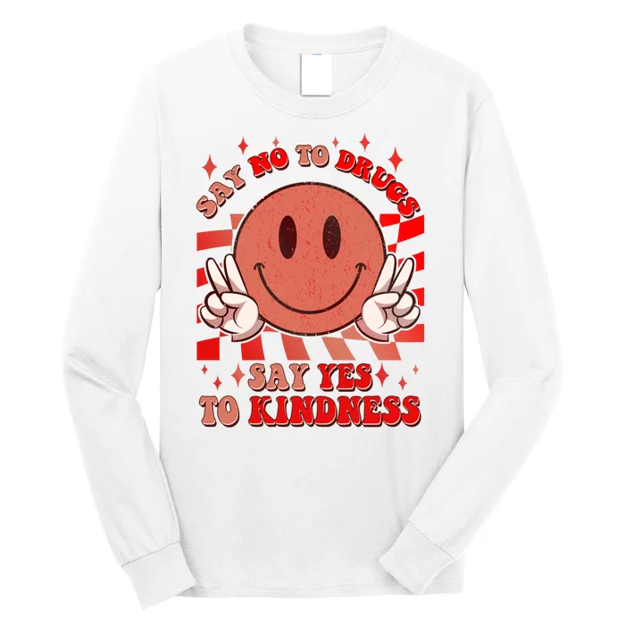 Retro Smiley Emoji Say No To Drugs Say Yes To Kindness Substance Abuse Awareness Long Sleeve Shirt