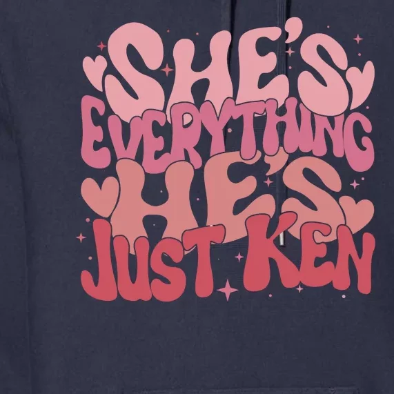 Retro Shes Everything Hes Just Ken Premium Hoodie